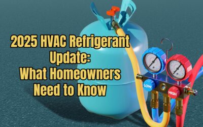 2025 HVAC Refrigerant Update: What Homeowners Need to Know