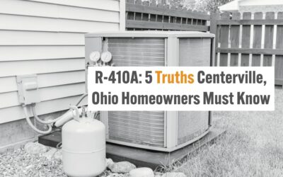 R-410A: 5 Truths Centerville, Ohio Homeowners Must Know 